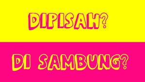 Cara Sederhana Tentukan Penulisan “di” Dipisah atau Disambung Secara